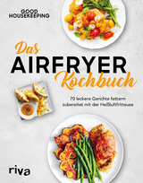 Das Airfryer-Kochbuch -  Good Housekeeping