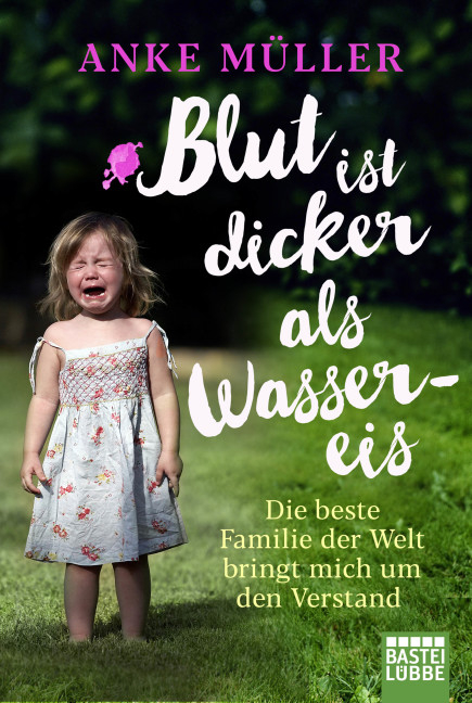 Blut ist dicker als Wassereis - Anke Müller