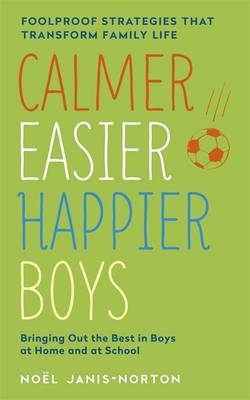 Calmer, Easier, Happier Boys -  No l Janis-Norton