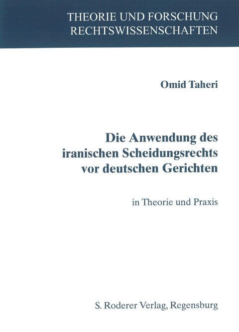 Die Anwendung des iranischen Scheidungsrechts vor deutschen Gerichten - Taheri Omid