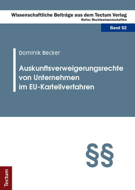 Auskunftsverweigerungsrechte von Unternehmen im EU-Kartellverfahren - Dominik Becker