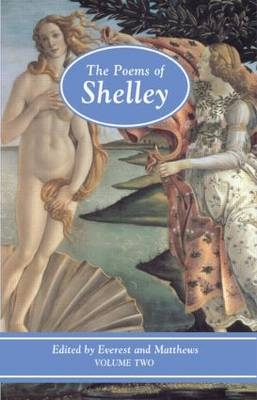 Poems of Shelley: Volume Two -  Kelvin Everest,  Geoffrey Matthews