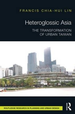 Heteroglossic Asia -  Francis Chia-Hui Lin