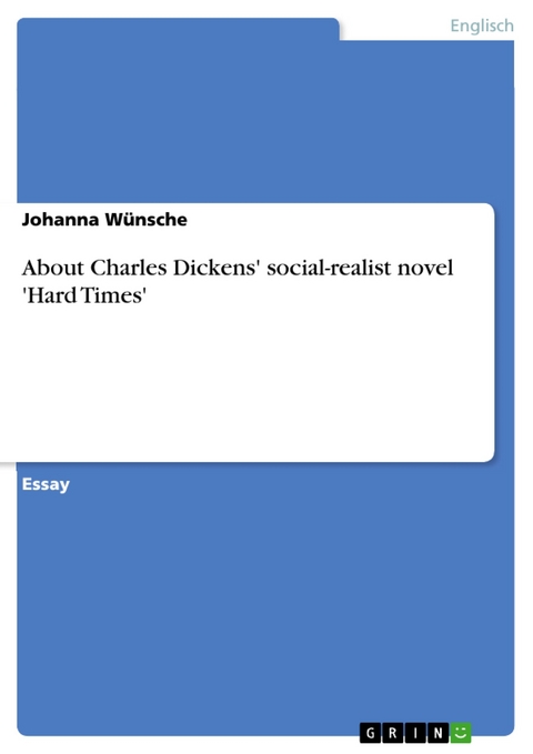 About Charles Dickens' social-realist novel 'Hard Times' - Johanna Wünsche