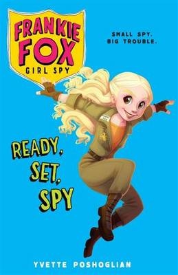 Ready, Set, Spy -  Yvette Poshoglian