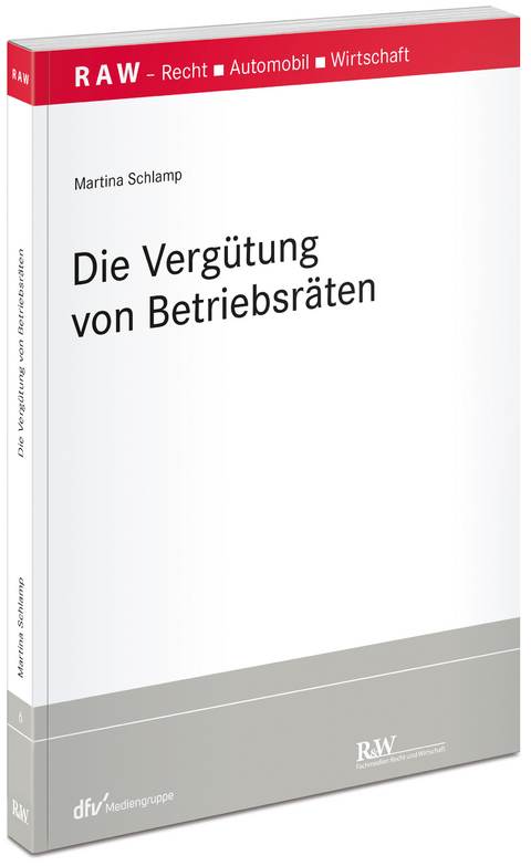 Die Vergütung von Betriebsräten - Martina Schlamp