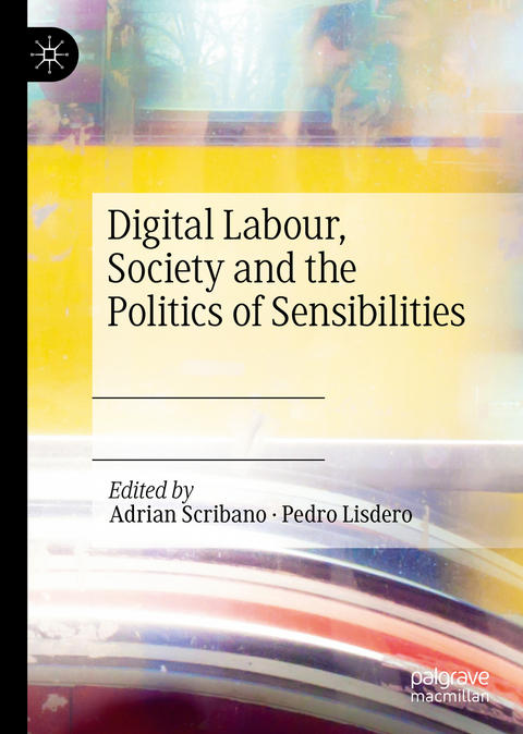 Digital Labour, Society and the Politics of Sensibilities - 