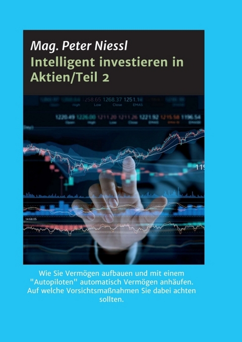 Intelligent investieren in Aktien/Teil 2 - Mag. Peter Niessl