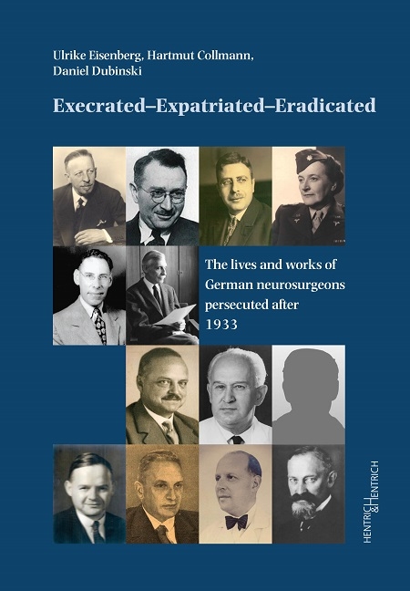 Execrated – Expatriated – Eradicated - Ulrike Eisenberg, Hartmut Collmann, Daniel Dubinski
