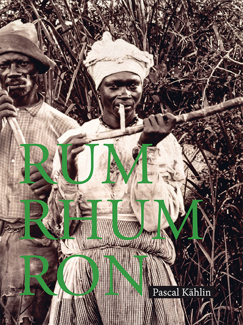 Rum – Rhum – Ron - Pascal Kählin, Sina Bühler