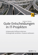 Gute Entscheidungen in IT-Projekten - Andreas Rüping