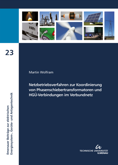 Netzbetriebsverfahren zur Koordinierung von Phasenschiebertransformatoren und HGÜ-Verbindungen im Verbundnetz - Martin Wolfram