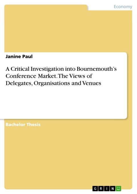A Critical Investigation into Bournemouth’s Conference Market. The Views of Delegates, Organisations and Venues - Janine Paul