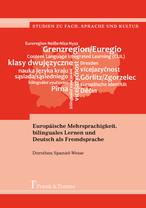 Europäische Mehrsprachigkeit, bilinguales Lernen und Deutsch als Fremdsprache - Dorothea Spaniel-Weise