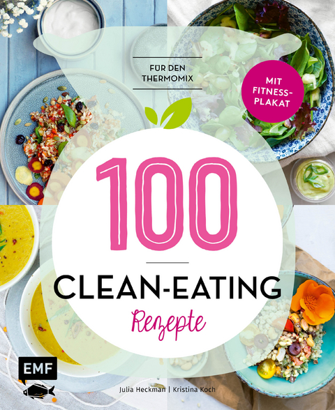 100 – Clean-Eating-Rezepte für den Thermomix - Julia Heckman, Kristina Koch