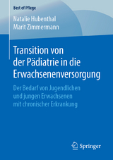 Transition von der Pädiatrie in die Erwachsenenversorgung - Natalie Hubenthal, Marit Zimmermann