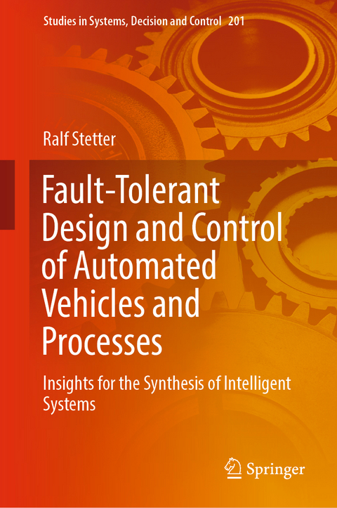 Fault-Tolerant Design and Control of Automated Vehicles and Processes - Ralf Stetter