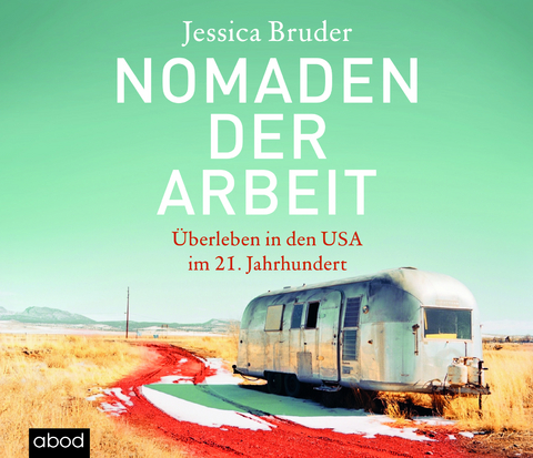 Nomaden der Arbeit - Jessica Bruder