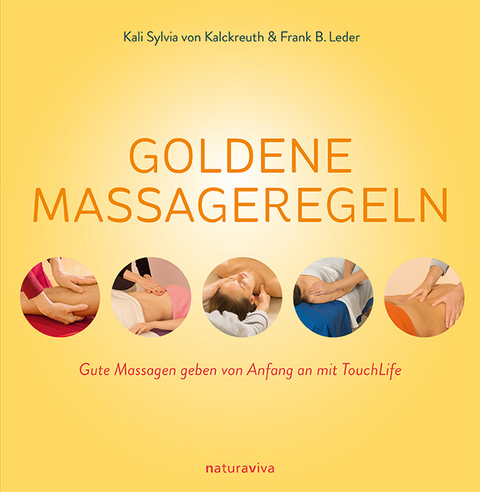 Goldene Massageregeln - Kali Sylvia von Kalckreuth, Frank B. Leder