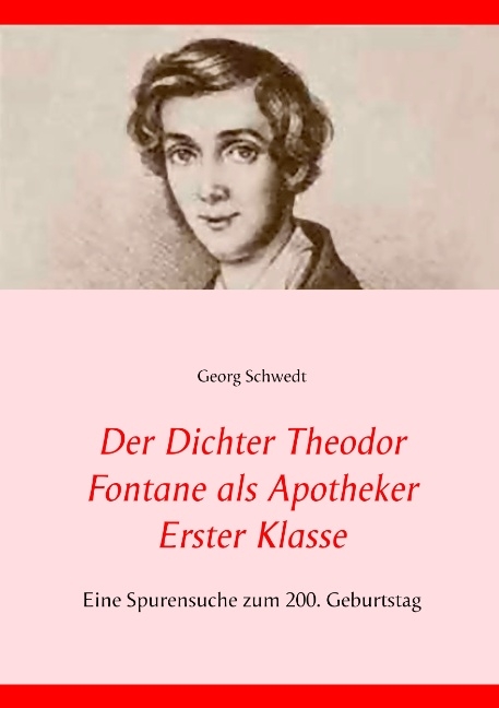 Der Dichter Theodor Fontane als Apotheker Erster Klasse - Georg Schwedt