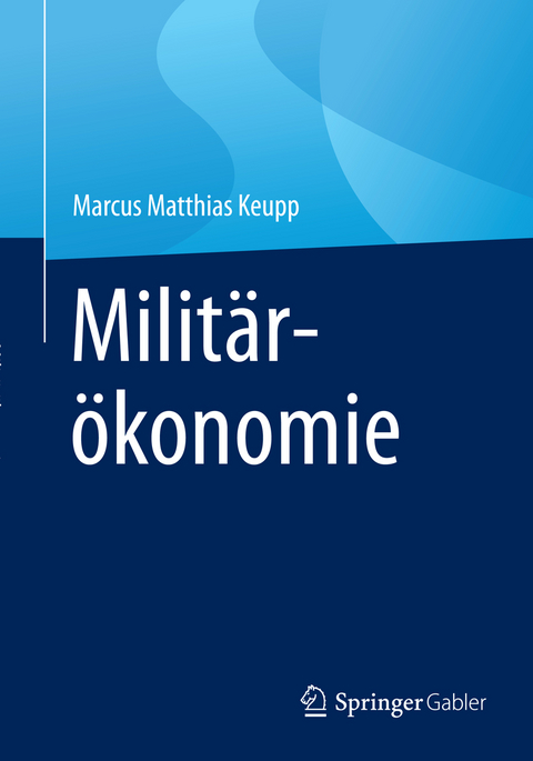 Militärökonomie - Marcus Matthias Keupp