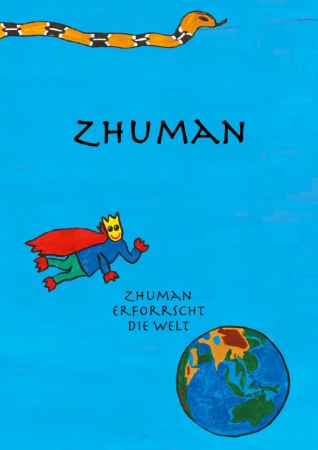 Zhuman erforscht die Welt - Sibylle Holenstein