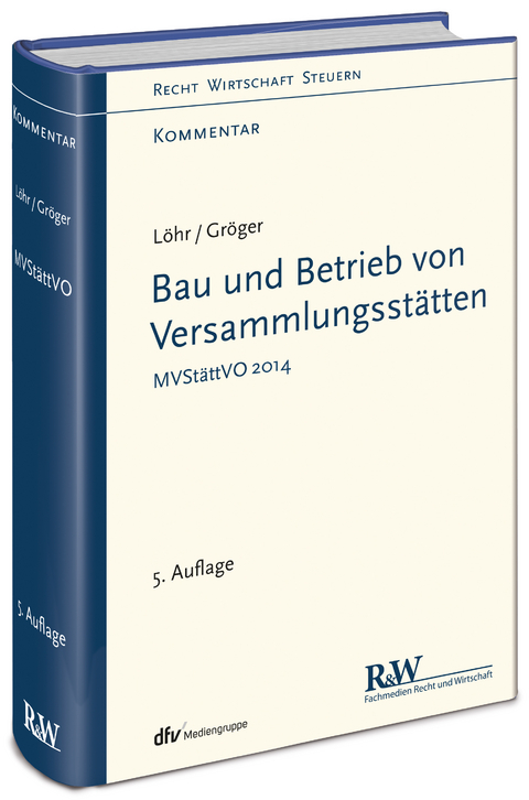 Bau und Betrieb von Versammlungsstätten - Volker Löhr, Gerd Gröger