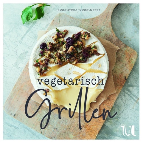 Vegetarisch grillen - Karen Schulz, Maren Jahnke