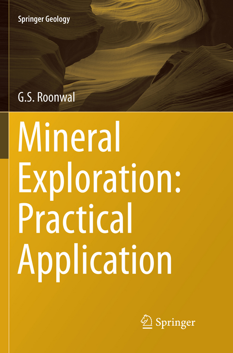 Mineral Exploration: Practical Application - G.S. Roonwal