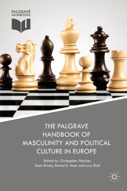 The Palgrave Handbook of Masculinity and Political Culture in Europe - 