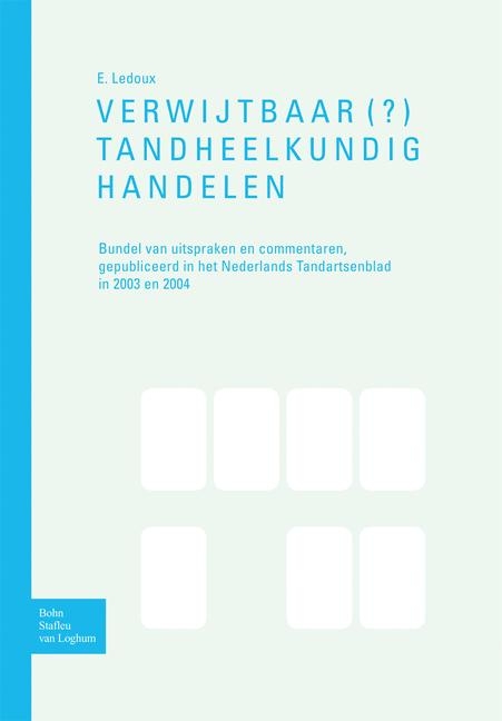 Verwijtbaar(?) Tandheelkundighandelen - E a LeDoux