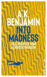 Into madness - A.K. Benjamin