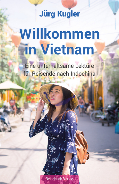 Willkommen in Vietnam - Jürg Kugler