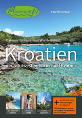 Maremonto Reise- und Wanderführer: Kroatien – der Nordwesten: Istrien und Kvarner - Martin Krake