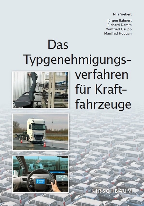 Das Typgenehmigungsverfahren für Kraftfahrzeuge - Nils Siebert, Jürgen Bahnert, Richard Damm, Winfried Gaup, Manfred Hoogen