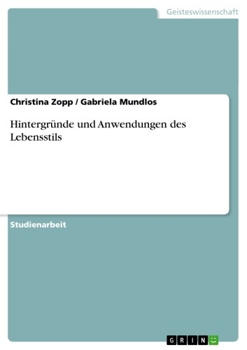 Hintergründe und Anwendungen des Lebensstils - Christina Zopp, Gabriela Mundlos
