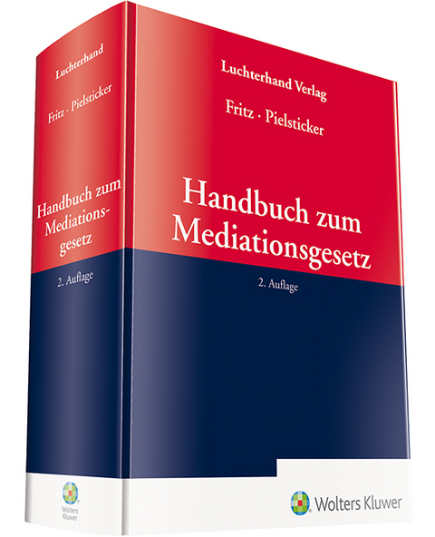 Handbuch zum Mediationsgesetz - Roland Fritz, Dietrich Pielsticker
