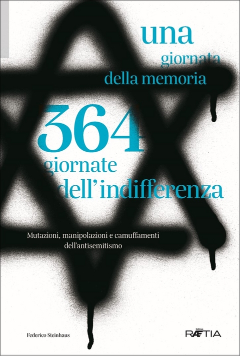 Una giornata della memoria. 364 giornate dell’indifferenza - Federico Steinhaus