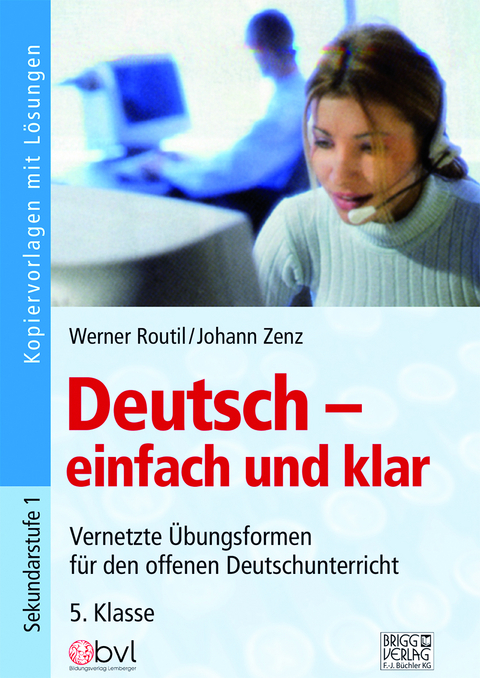 Deutsch – einfach und klar 5. Klasse - Werner Routil, Johann Zenz