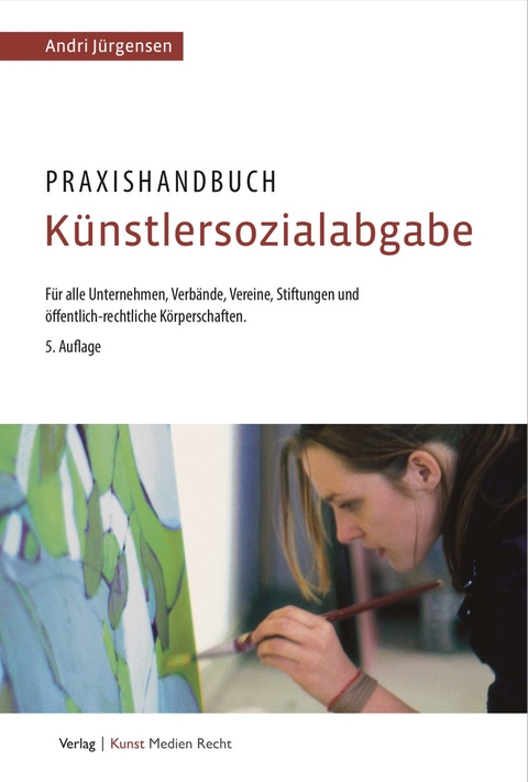 Praxishandbuch Künstlersozialabgabe - Andri Jürgensen