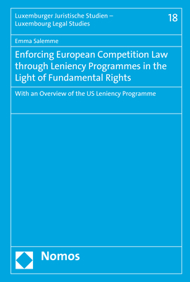Enforcing European Competition Law through Leniency Programmes in the Light of Fundamental Rights - Emma Salemme