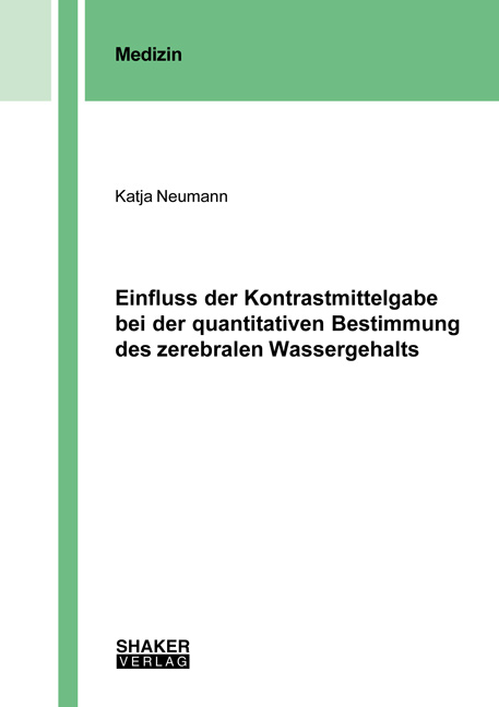 Einfluss der Kontrastmittelgabe bei der quantitativen Bestimmung des zerebralen Wassergehalts - Katja Neumann