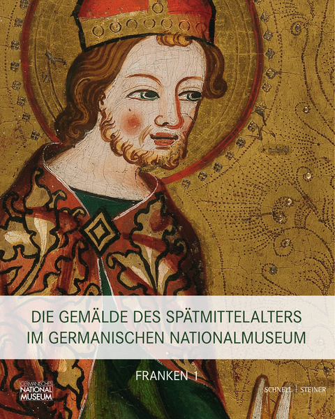 Die Gemälde des Spätmittelalters im Germanischen Nationalmuseum - 