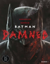 Batman: Damned - Brian Azzarello, Lee Bermejo