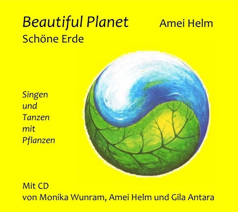 Beautiful Planet - Schöne Erde - Amei Helm