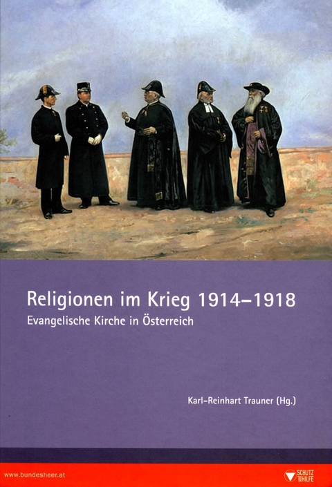 Religionen im Krieg 1914-1918 - Karl-Reinhart Trauner