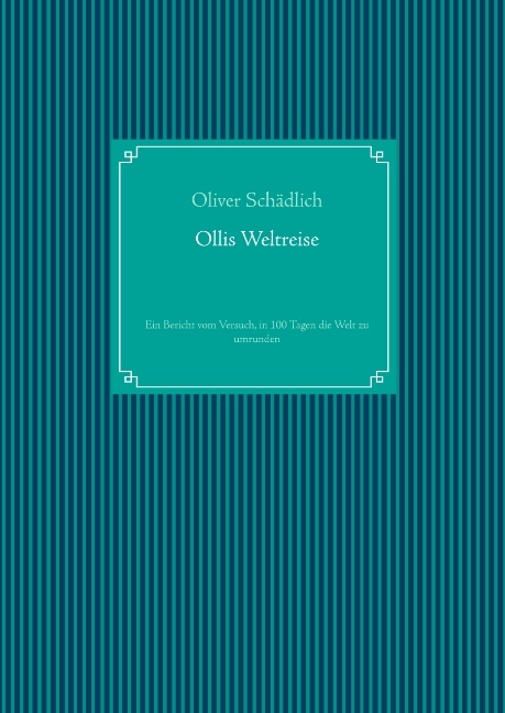 Ollis Weltreise - Oliver Schädlich