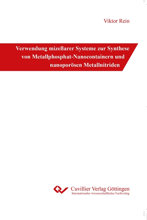 Verwendung mizellarer Systeme zur Synthese von Metallphosphat-Nanocontainern und nanoporösen Metallnitriden - Viktor Rein