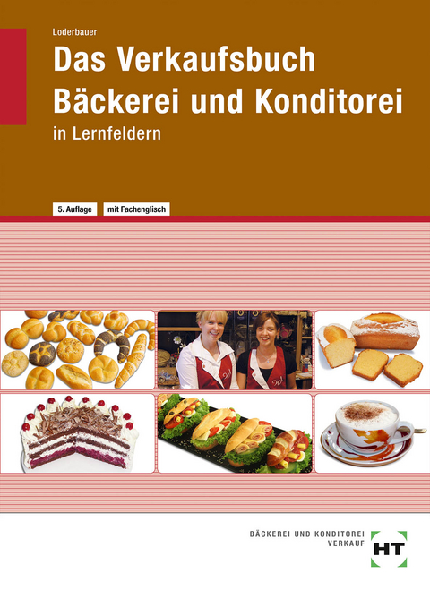 Das Verkaufsbuch Bäckerei und Konditorei - Josef Loderbauer