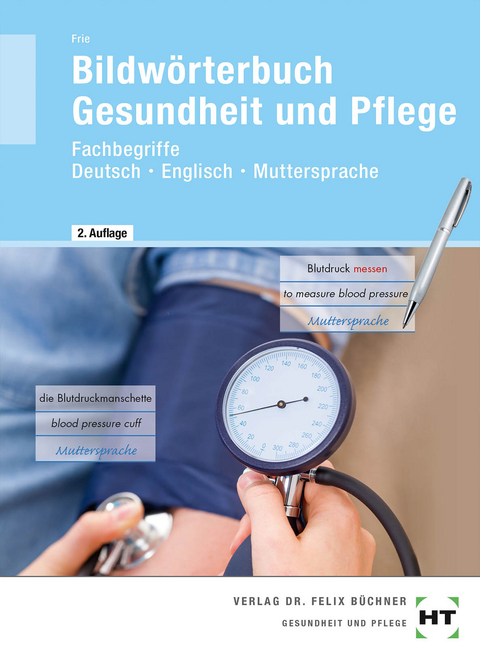 Bildwörterbuch Gesundheit und Pflege - Georg Frie